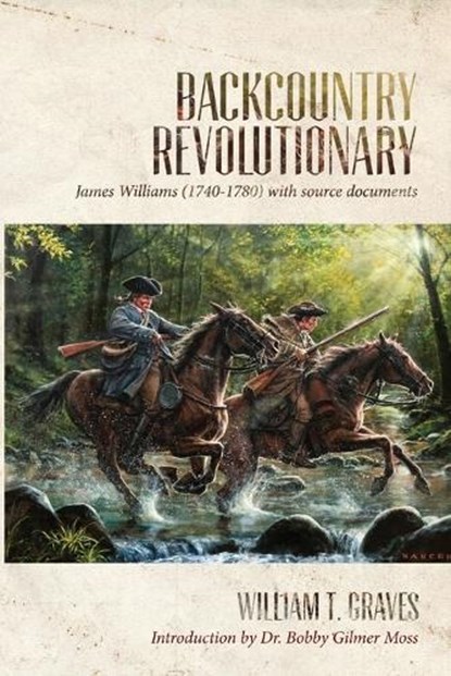 Backcountry Revolutionary, William T. Graves - Paperback - 9780985999902