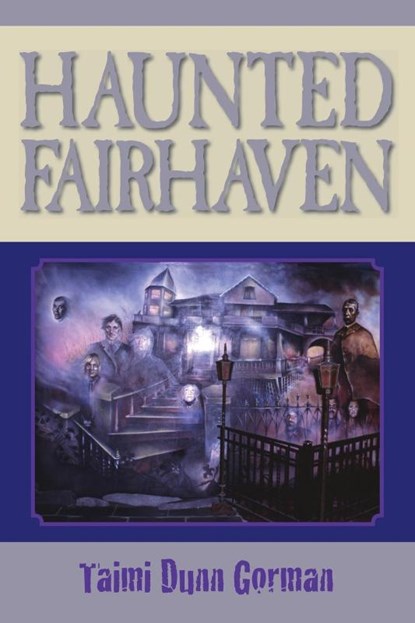 Haunted Fairhaven, Taimi Dunn Gorman - Paperback - 9780986009723