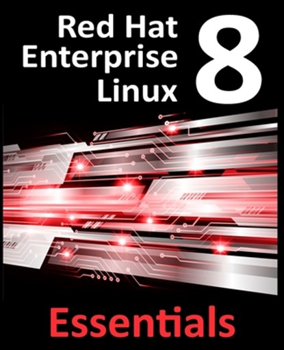 Red Hat Enterprise Linux 8 Essentials, SMYTH,  Neil - Paperback - 9780986027390
