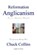 Reformation Anglicanism, COLLINS,  Chuck - Paperback - 9780986044144