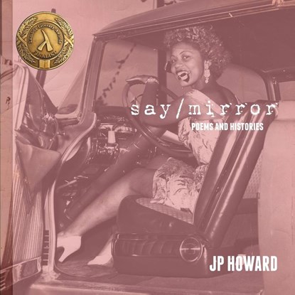 Say/Mirror, Juliet P (Jp) Howard - Paperback - 9780986050527