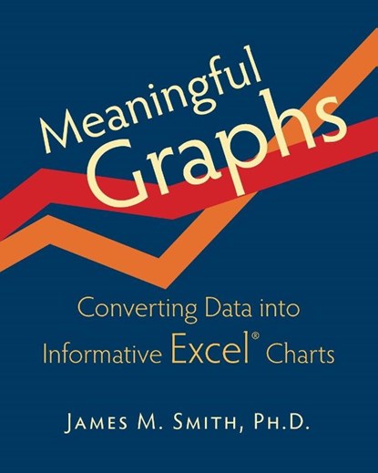 Meaningful Graphs, James M Smith - Paperback - 9780986054907