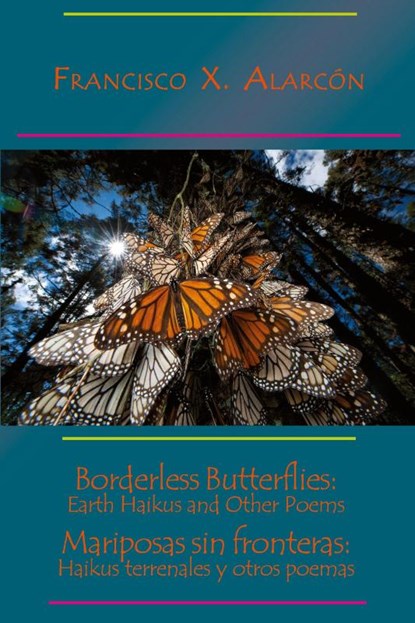 Borderless Butterflies / Mariposas sin fronteras, Francisco X Alarcon - Paperback - 9780986060045