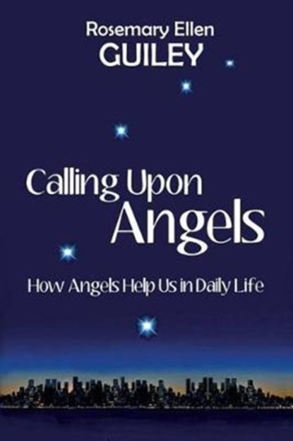 Calling Upon Angels, GUILEY,  Rosemary Ellen - Paperback - 9780986077869