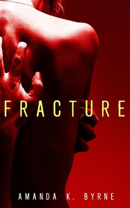 Fracture, Amanda K. Byrne - Ebook - 9780986099007