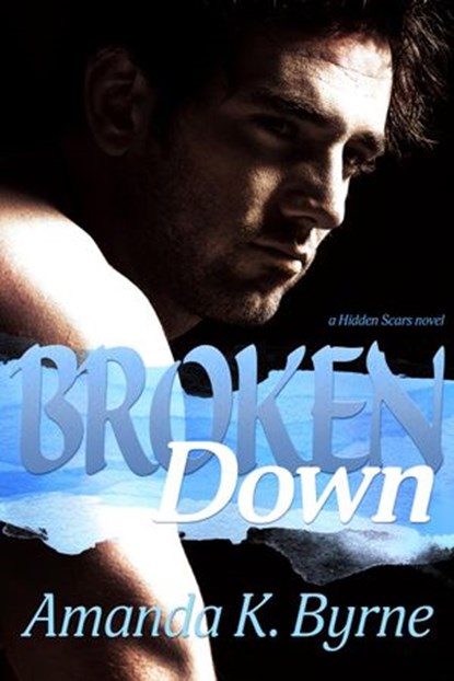 Broken Down, Amanda K. Byrne - Ebook - 9780986099045