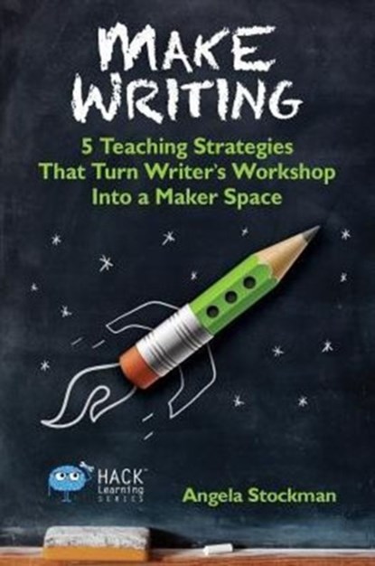 Make Writing, Angela (WNY Young Writers Studio) Stockman - Paperback - 9780986104930