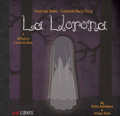 La Llorona: Counting Down/Contando Hacia, Patty Rodriguez ; Ariana Stein - Gebonden - 9780986109928