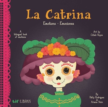 La Catrina: Emotions/Emociones, Patty Rodriguez ; Ariana Stein - Gebonden - 9780986109966