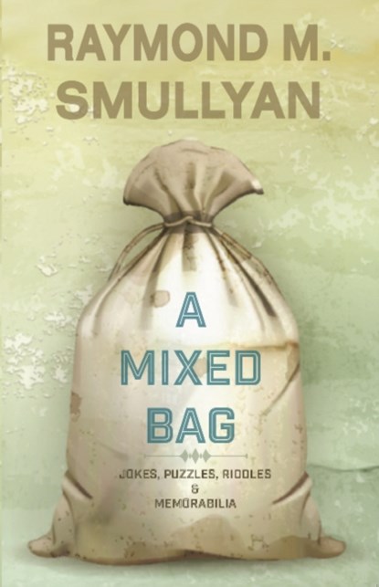 Mixed Bag, Raymond Smullyan Smullyan - Paperback - 9780986144578