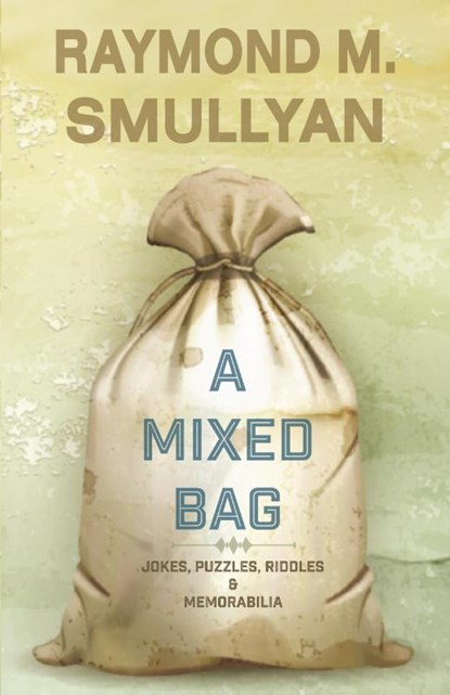 Mixed Bag, Raymond Smullyan Smullyan - Paperback - 9780986144578