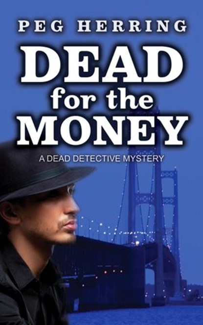 Dead for the Money, Peg Herring - Ebook - 9780986147562