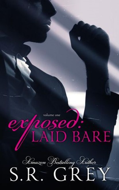 Exposed: Laid Bare #1, S.R. Grey - Ebook - 9780986156502