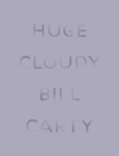 Huge Cloudy, CARTY,  Bill - Paperback - 9780986181191