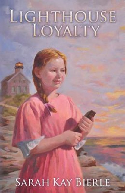 Lighthouse Loyalty, Sarah Kay Bierle - Paperback - 9780986202025