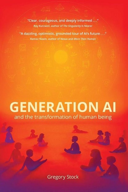 Generation AI and the Transformation of Human Being, Gregory Stock - Paperback - 9780986209277