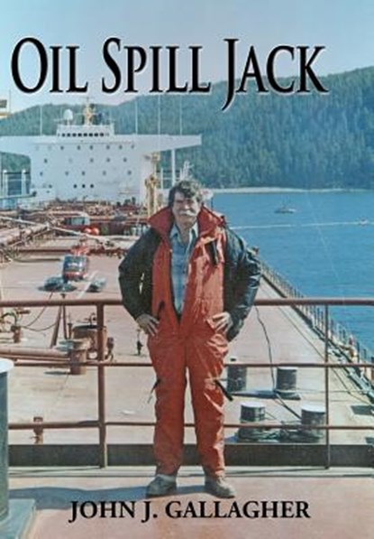 Oil Spill Jack, JOHN J. GALLAGHER - Gebonden - 9780986209468