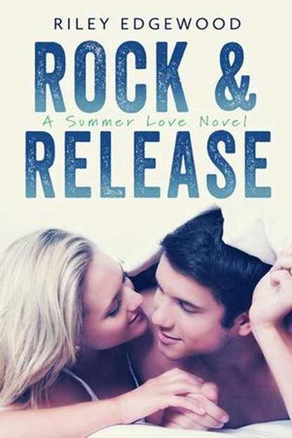 Rock & Release, Riley Edgewood - Ebook - 9780986213045