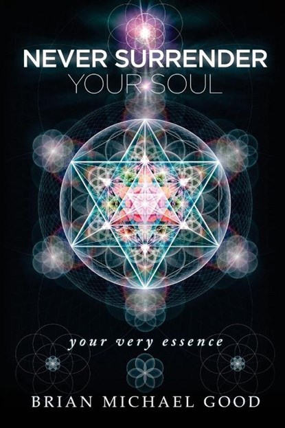 Never Surrender Your Soul, Brian Michael Good - Paperback - 9780986252792