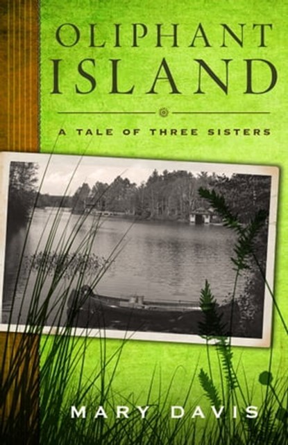 Oliphant Island: A Tale of Three Sisters, Mary Davis - Ebook - 9780986270000