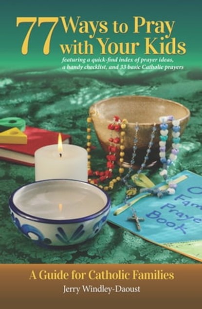 77 Ways To Pray With Your Kids, Jerry Windley-Daoust - Ebook - 9780986290251