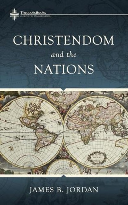 Christendom and the Nations, James B Jordan - Paperback - 9780986292491