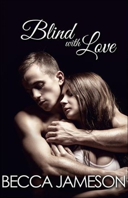 Blind with Love, Becca Jameson - Ebook - 9780986336010
