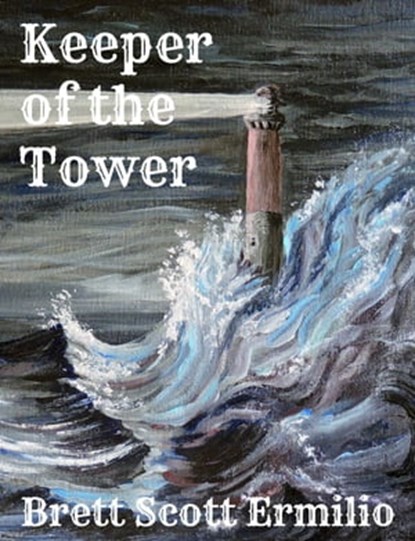 Keeper of the Tower, Brett Scott Ermilio - Ebook - 9780986351242