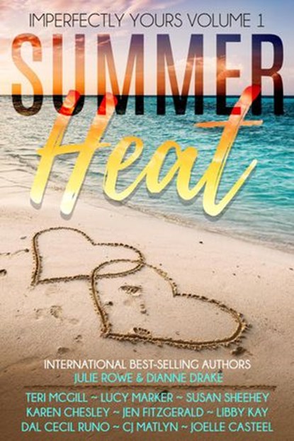 Summer Heat, Teri McGill ; Julie Rowe ; Dianne Drake ; Lucy Marker ; Susan Sheehey ; Karen Chesley ; CJ Matlyn ; Libby Kay ; Dal Cecil Runo ; Jen FitzGerald ; joelle casteel - Ebook - 9780986364570