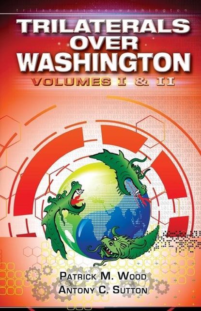 Sutton, A: Trilaterals Over Washington, Antony C Sutton ;  Patrick M Wood - Paperback - 9780986373923