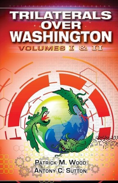 Sutton, A: Trilaterals Over Washington, Antony C Sutton ; Patrick M Wood - Paperback - 9780986373923