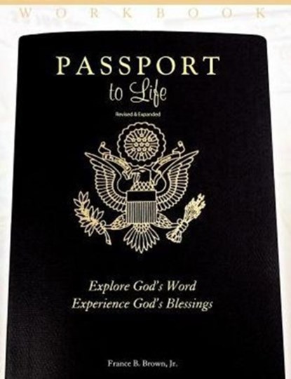 Passport to Life, Jr France B Brown - Paperback - 9780986384103