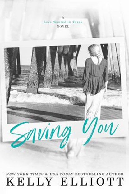 Saving You, Kelly Elliott - Ebook - 9780986389528