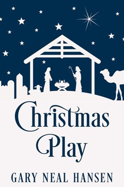 Christmas Play, Gary Neal Hansen - Ebook - 9780986412448