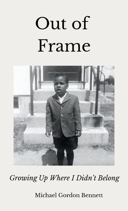 Out of Frame, Michael Gordon Bennett - Gebonden - 9780986416279