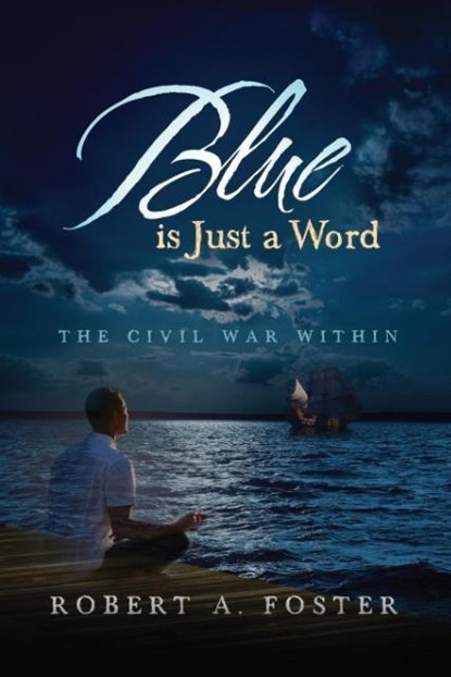 Blue is Just a Word, Robert A Foster - Paperback - 9780986420481