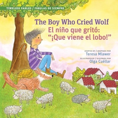 Boy Who Cried Wolf / El Niño Que Gritó "¡Que Viene El Lobo!, Teresa Mlawer - Paperback - 9780986431333
