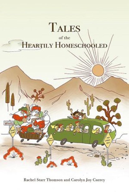 Tales of the Heartily Homeschooled, Rachel Starr Thomson - Ebook - 9780986597138