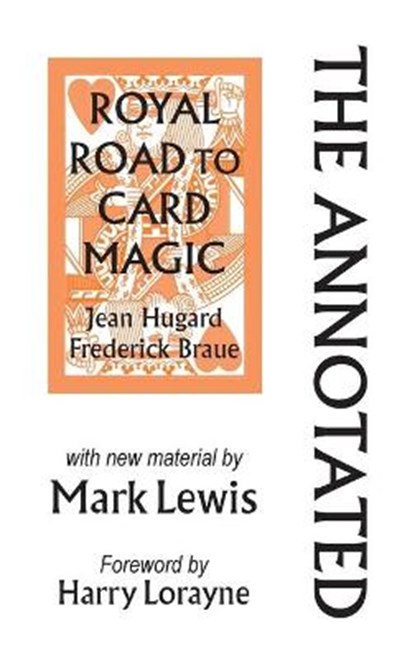 The Annotated Royal Road to Card Magic, Mark Lewis - Gebonden - 9780986732928