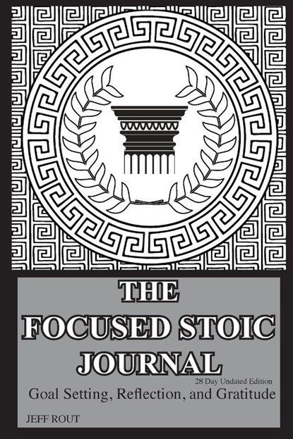 The Focused Stoic Journal 28 Day Undated Edition, Jeff M Rout - Paperback - 9780986759376