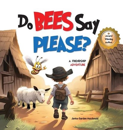 Do Bees Say Please?, Janice Garden MacDonald - Gebonden - 9780986783166