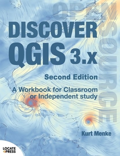 Discover QGIS 3.x - Second Edition, Kurt Menke - Paperback - 9780986805257