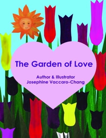 The Garden of Love, Josephine Vaccaro-Chang - Ebook - 9780986851360