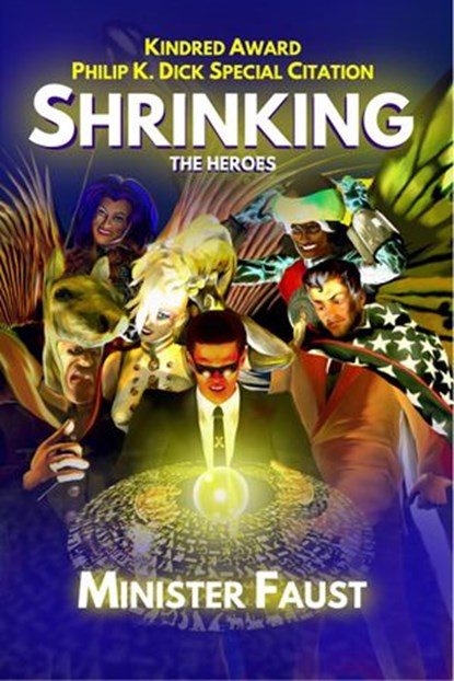 Shrinking the Heroes, Minister Faust - Ebook - 9780986902482