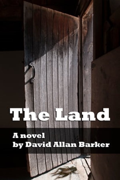 The Land, David Allan Barker - Ebook - 9780986941207