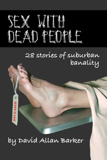 Sex With Dead People, David Allan Barker - Ebook - 9780986941238