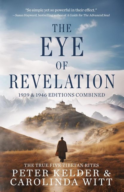 The Eye of Revelation 1939 & 1946 Editions Combined, Peter Kelder ; Carolinda Witt - Paperback - 9780987070371