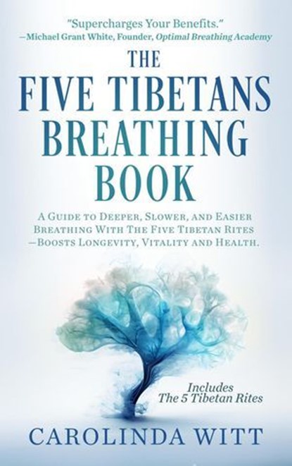 The Five Tibetans Breathing Book, Carolinda Witt ; Peter Kelder - Ebook - 9780987070395