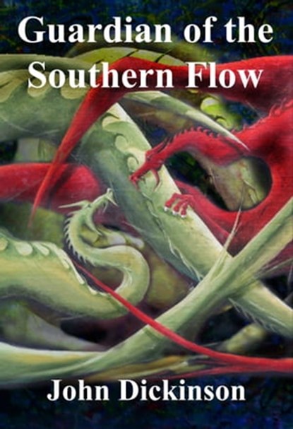 Guardian of the Southern Flow, John Dickinson - Ebook - 9780987208729