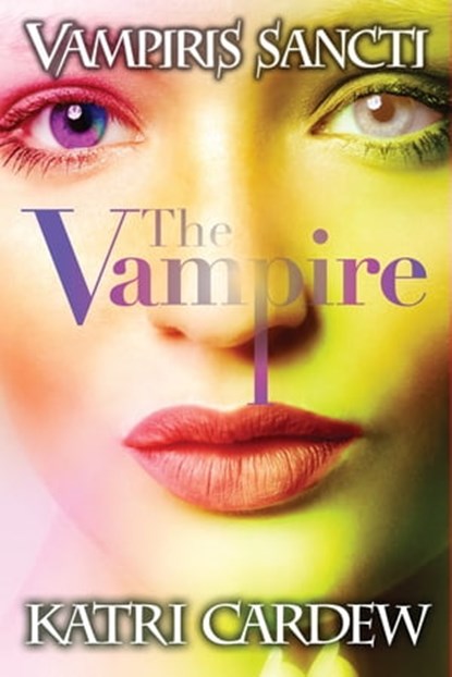 Vampiris Sancti: The Vampire, Katri Cardew - Ebook - 9780987221360